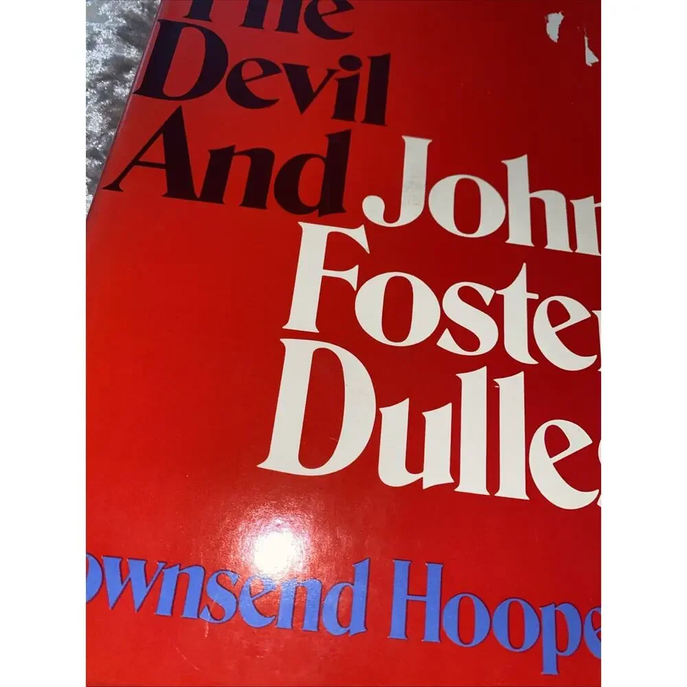 The Devil and John Foster Dulles - Townsend Hoopes (Hardcover, 1973, DJ 1st Ed.)